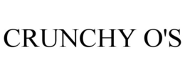 CRUNCHY O'S trademark