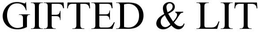 GIFTED & LIT trademark