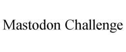 MASTODON CHALLENGE trademark