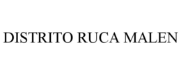 DISTRITO RUCA MALEN trademark
