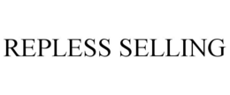 REPLESS SELLING trademark