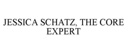 JESSICA SCHATZ, THE CORE EXPERT trademark