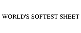 WORLD'S SOFTEST SHEET trademark