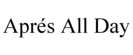 APRÉS ALL DAY trademark