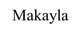 MAKAYLA trademark