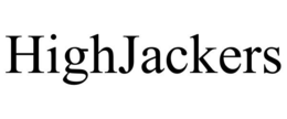HIGHJACKERS trademark