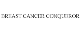 BREAST CANCER CONQUEROR trademark
