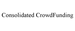 CONSOLIDATED CROWDFUNDING trademark