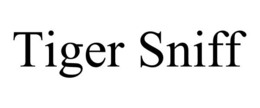 TIGER SNIFF trademark