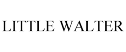 LITTLE WALTER trademark