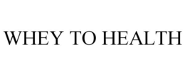 WHEY TO HEALTH trademark