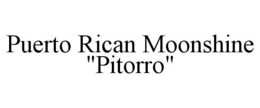 PUERTO RICAN MOONSHINE "PITORRO" trademark