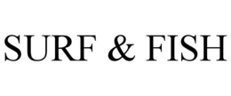 SURF & FISH trademark