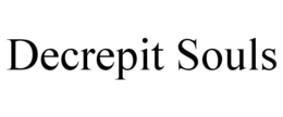 DECREPIT SOULS trademark