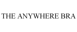 THE ANYWHERE BRA trademark