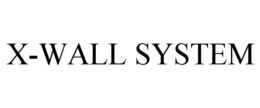 X-WALL SYSTEM trademark