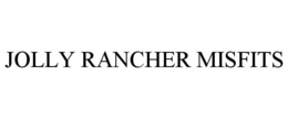 JOLLY RANCHER MISFITS trademark