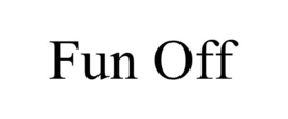 FUN OFF trademark