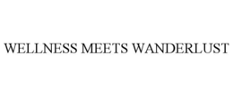 WELLNESS MEETS WANDERLUST trademark