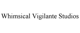 WHIMSICAL VIGILANTE STUDIOS trademark