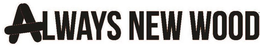 ALWAYS NEW WOOD trademark