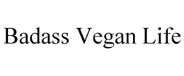 BADASS VEGAN LIFE trademark