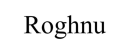 ROGHNU trademark