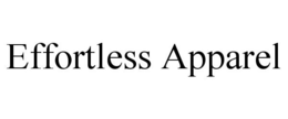 EFFORTLESS APPAREL trademark