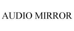AUDIO MIRROR trademark