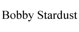 BOBBY STARDUST trademark