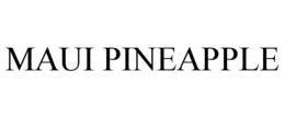 MAUI PINEAPPLE trademark