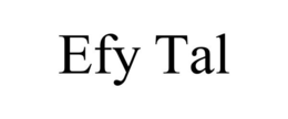 EFY TAL trademark