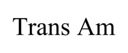 TRANS AM trademark