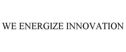 WE ENERGIZE INNOVATION trademark