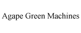AGAPE GREEN MACHINES trademark
