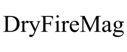 DRYFIREMAG trademark