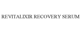 REVITALIXIR RECOVERY SERUM trademark