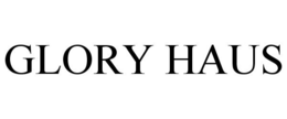 GLORY HAUS trademark