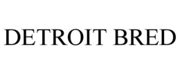 DETROIT BRED trademark