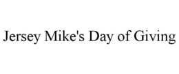 JERSEY MIKE'S DAY OF GIVING trademark