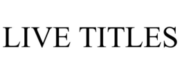 LIVE TITLES trademark