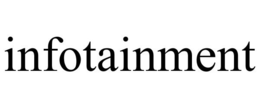 INFOTAINMENT trademark