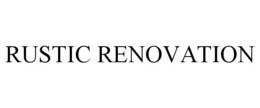 RUSTIC RENOVATION trademark