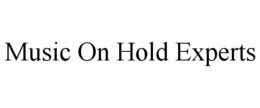 MUSIC ON HOLD EXPERTS trademark