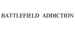 BATTLEFIELD ADDICTION trademark
