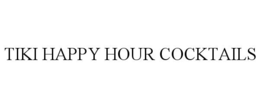 TIKI HAPPY HOUR COCKTAILS trademark