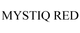 MYSTIQ RED trademark