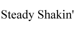 STEADY SHAKIN' trademark