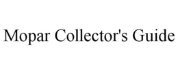 MOPAR COLLECTOR'S GUIDE trademark