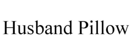 HUSBAND PILLOW trademark